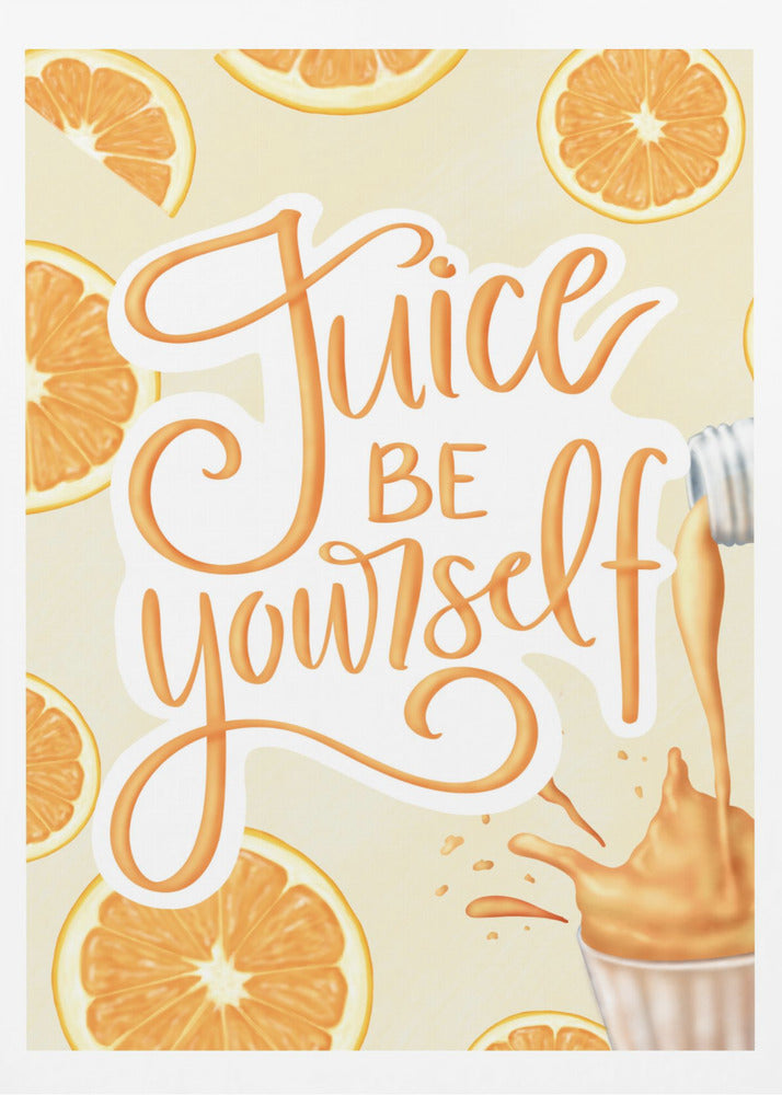 Juice be Yourself | Poster