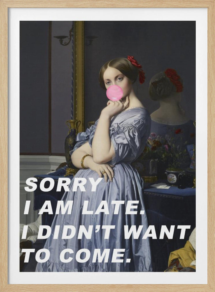 Sorry I Am Late. I Didn't Want To Come. | Poster