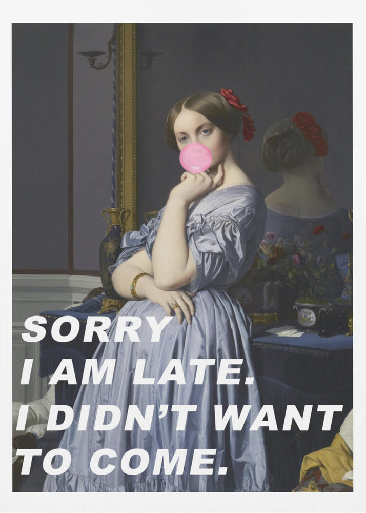 Sorry I Am Late. I Didn't Want To Come. | Poster