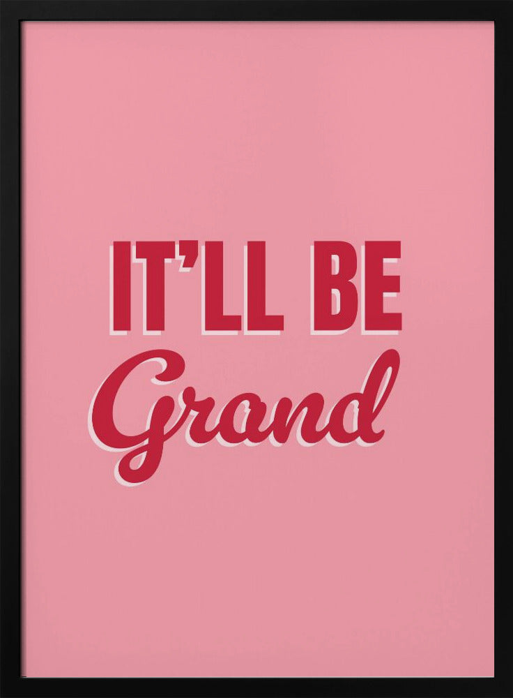 Sarà grandioso | Poster - Stampe d’Arte