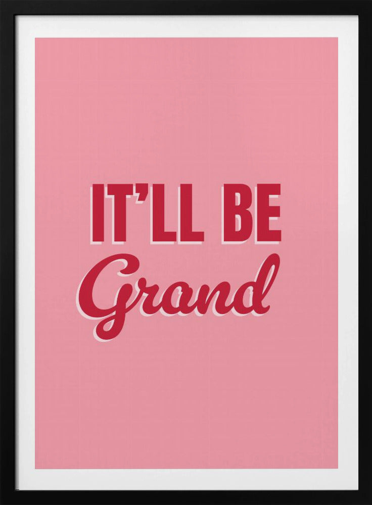 Sarà grandioso | Poster - Stampe d’Arte