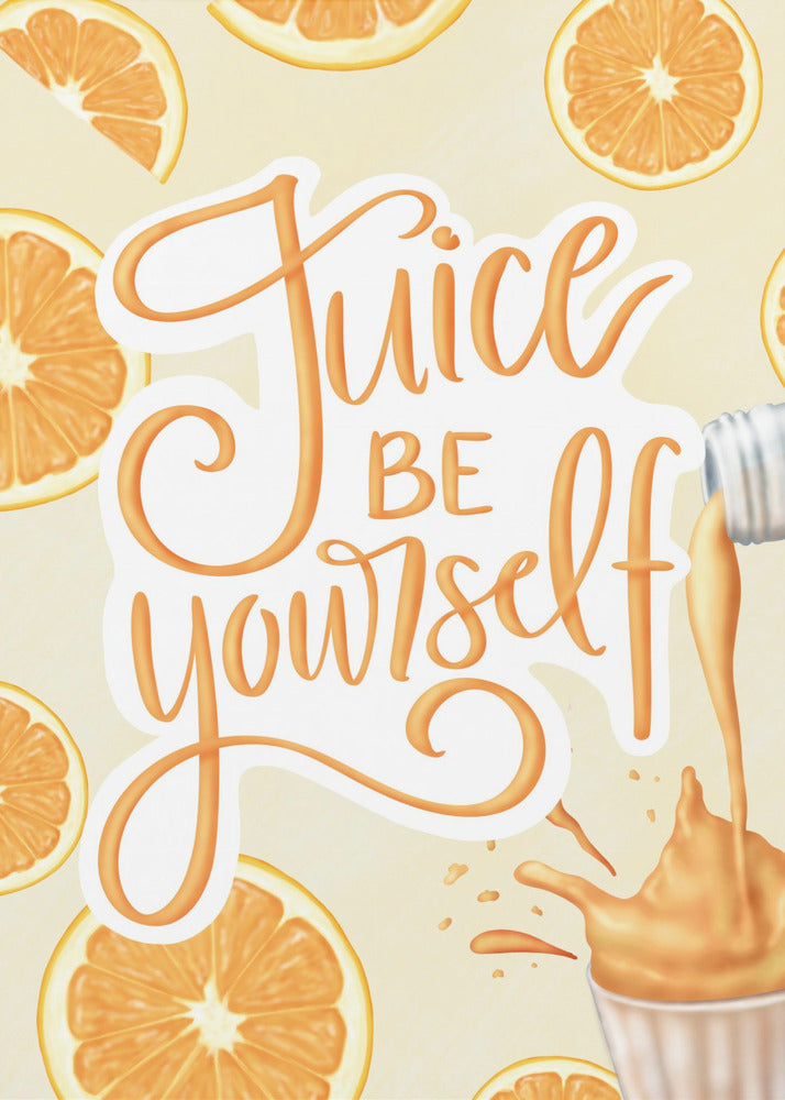 Juice be Yourself | Poster
