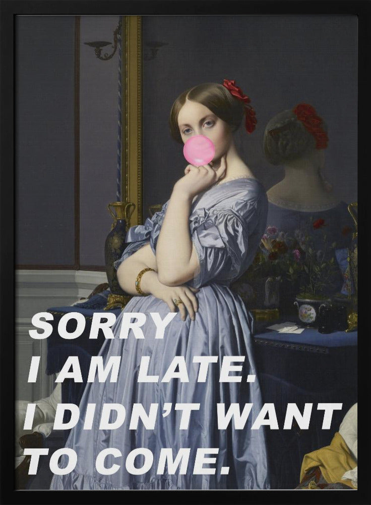 Sorry I Am Late. I Didn&#039;t Want To Come. | Poster