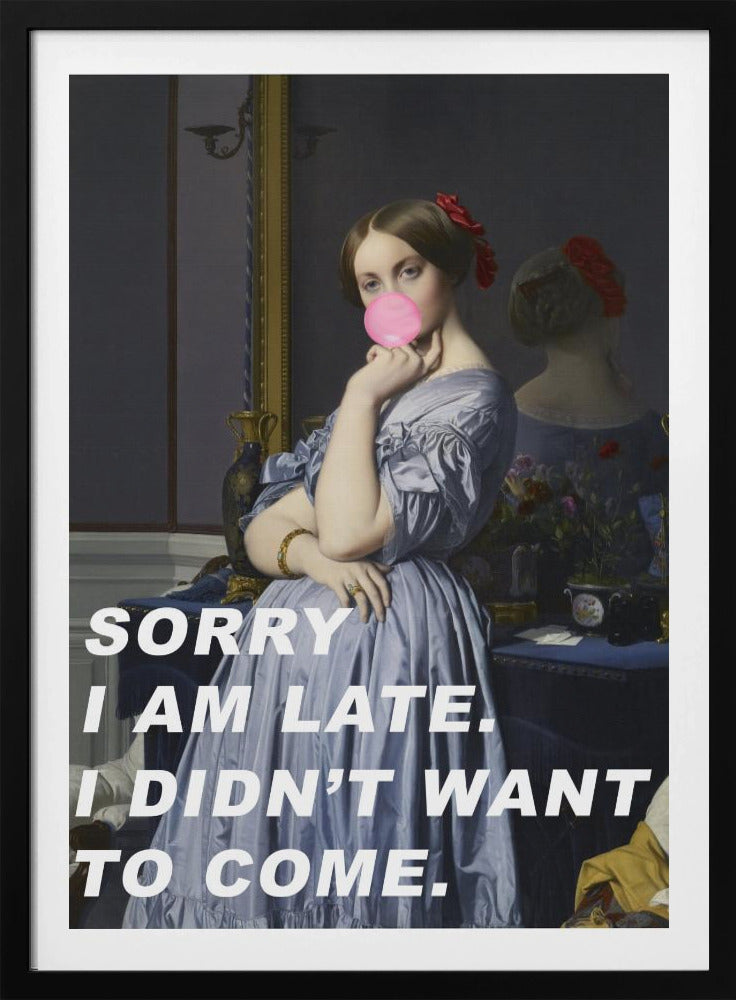 Sorry I Am Late. I Didn&#039;t Want To Come. | Poster