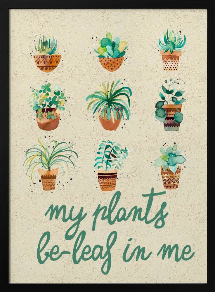 My Plants Believe In Me | Poster