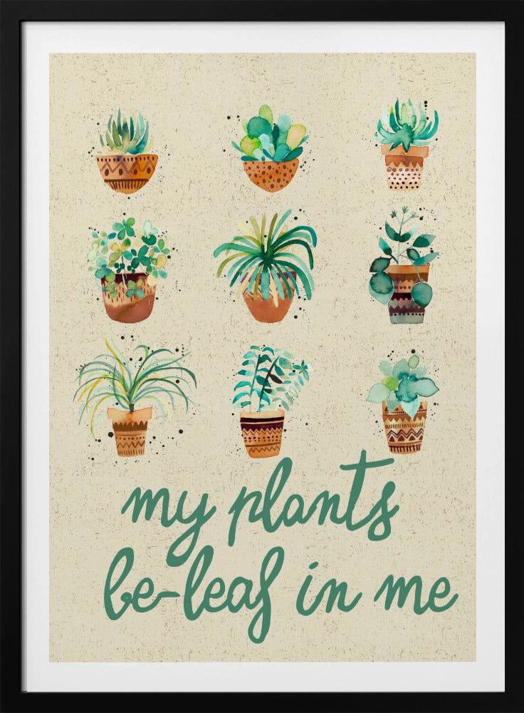 My Plants Believe In Me | Poster