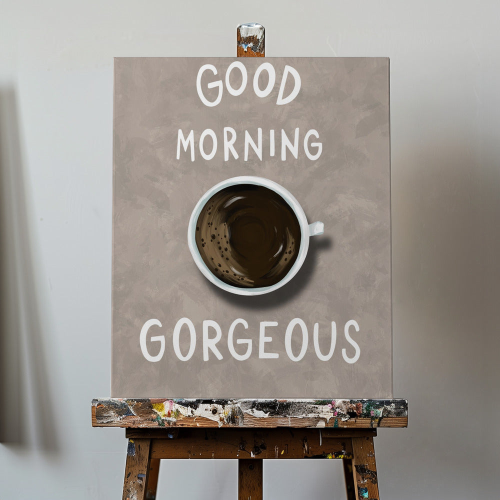 Good Morning Gorgeous | Canvas