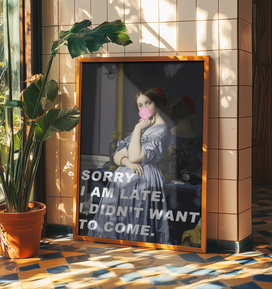 Sorry I Am Late. I Didn&#039;t Want To Come. | Poster