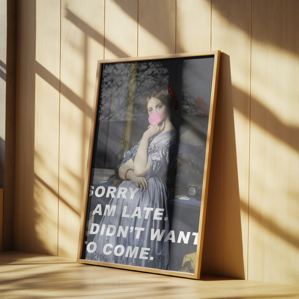 Sorry I Am Late. I Didn&#039;t Want To Come. | Poster