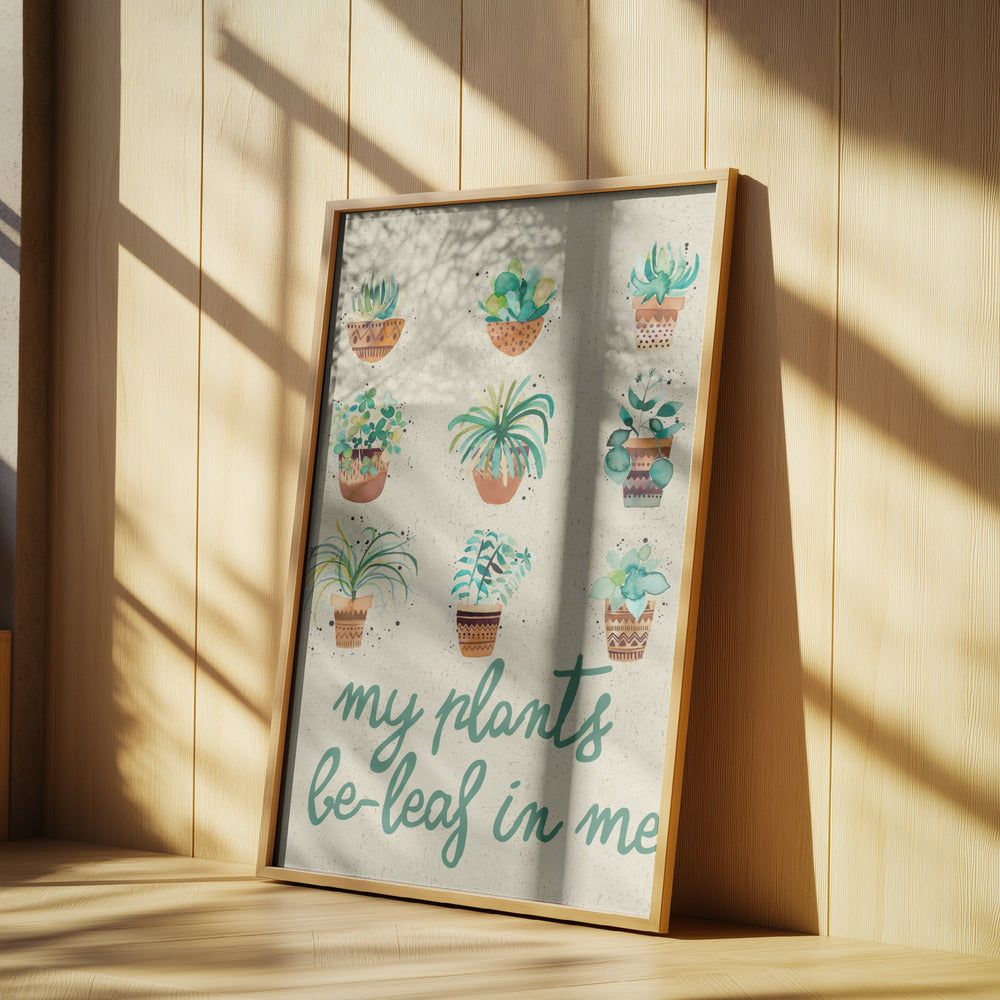 My Plants Believe In Me | Poster