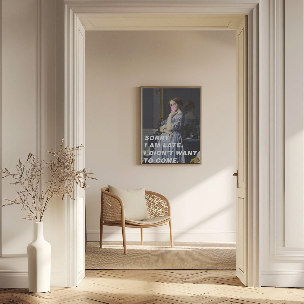 Sorry I Am Late. I Didn&#039;t Want To Come. | Poster
