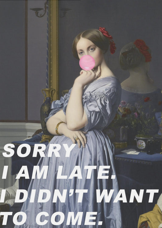 Sorry I Am Late. I Didn&#039;t Want To Come. | Poster
